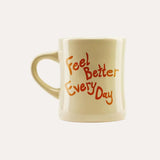 Feel Better Every Day Mug - BOSL